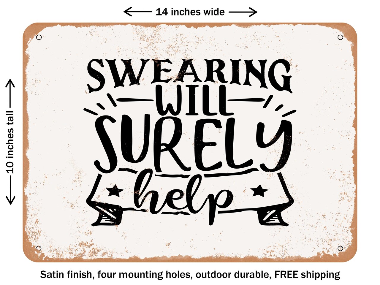 DECORATIVE METAL SIGN - Swearing Will Surely Help - Vintage Rusty Look